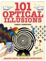 101 Amazing Optical Illusions: Fantastic Visual Tricks 0806994630 Book Cover