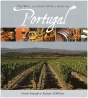 The Wine and Food Lover's Guide to Portugal 0955706904 Book Cover