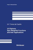3-D Spinors, Spin-Weighted Functions and their Applications (Progress in Mathematical Physics) 0817632492 Book Cover