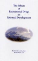 The Effects of Recreational Drugs on Spiritual Development 0970090269 Book Cover