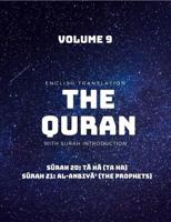 The Quran - English Translation with Surah Introduction - Volume 9: Surah 20: Ta Ha (Ta Ha); Surah 21: al-Anbiya' (The Prophets) 1076571662 Book Cover