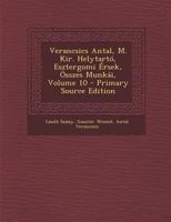 Verancsics Antal, M. Kir. Helytartó, Esztergomi Érsek, Összes Munkái, Volume 10 1287723128 Book Cover