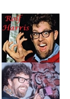 Rolf Harris: The Untold Story 1447718593 Book Cover