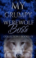 My Grumpy Werewolf Boss Collection 1 (Books 1-3) B0F25C3XD9 Book Cover