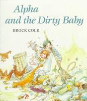 Alpha and the Dirty Baby 0374403570 Book Cover