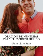 Oracion de Nehemias para el Espiritu Herido 1985297582 Book Cover