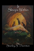 It Sleeps Within 0996350381 Book Cover