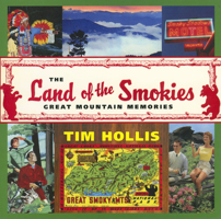 The Land of the Smokies: Great Mountain Memories 1578069440 Book Cover