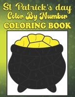 St. Patrick's Day Color by Number Coloring Book: st Patrick's day color by number B09SWPG1YK Book Cover