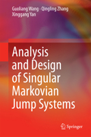 Analysis and Design of Singular Markovian Jump Systems 3319087223 Book Cover