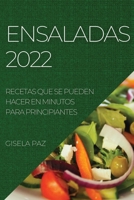 Ensaladas 2022: Recetas Que Se Pueden Hacer En Minutos Para Principiantes 1804507229 Book Cover