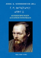F. M. Dostojewskis Werke II: Aufzeichnungen aus einem Totenhaus (German Edition) 3758313813 Book Cover