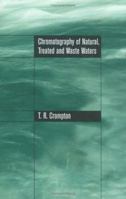 Chromatography of Natural, Treated and Waste Waters 0367863480 Book Cover