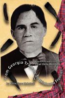 From Georgia Tragedy to Oklahoma Frontier - A Biography of Scots Creek Indian Chief Chilly McIntosh 0975366785 Book Cover