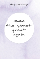 Make the planet great again: Jahresplaner f�r das Jahr 2020 Jahresplaner - Kalender - Wochenplaner 2020 Notizkalender mit 120 Seiten und je zwei Seiten pro Woche zum planen, organisieren und notieren 1676665935 Book Cover
