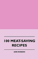 100 Meat-Saving Recipes 1445512408 Book Cover