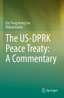 The US-DPRK Peace Treaty: A Commentary 9811954259 Book Cover