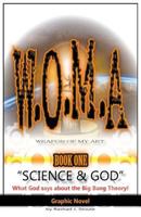 W.O.M.A Book 1 "Science & God": What God says about the big bang theory! 1794451994 Book Cover