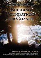 Wake Up ... Live the Life You Love: Building Foundations for Change 1933063238 Book Cover