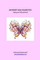 Mommy Has Diabetes 1366402081 Book Cover