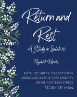 Return and Rest: A Study in Isaiah 30 B0FMPHHNXN Book Cover