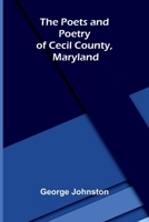 The Poets and Poetry of Cecil County, Maryland 9376556623 Book Cover