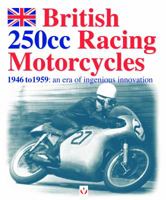 British 250 CC Racing Motorcycles 1904788122 Book Cover