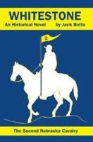 Whitestone: The Second Nebraska Cavalry 059530026X Book Cover