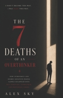 The 7 Deaths Of An Overthinker: How Introverts And Highly Sensitive People Slowly Disappear Into Self-Sabotage, Loneliness, And Emotional Chaos (The Calm Strength) B0H2LHBM4K Book Cover