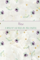 Here: A Word of the Year Dot Grid Journal-Watercolor Floral Design 1650225873 Book Cover
