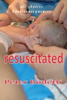 Resuscitated: all choices have consequences 1732335737 Book Cover