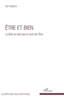 Être et Bien: Le Bien en tant que le sens de l'Être (Ouverture Philosophique) (French Edition) 2343152594 Book Cover