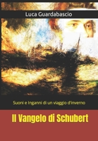 Il Vangelo di Schubert: Suoni e Inganni di un viaggio d'inverno B09NKH4S9B Book Cover