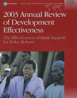 2003 Annual Review of Development Effectiveness: The Effectiveness of Bank Support for Policy Reform 082135938X Book Cover