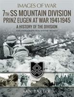 7th SS Mountain Division Prinz Eugen at War 1941-1945: A History of the Division 1526721422 Book Cover
