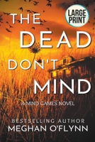 The Dead Don't Mind: Large Print B0BXRZCMDL Book Cover