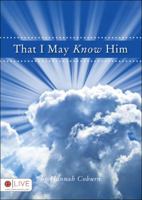 That I May Know Him 1606049062 Book Cover