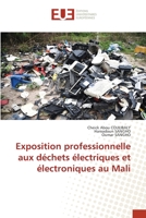 Exposition professionnelle aux déchets électriques et électroniques au Mali 6203454656 Book Cover