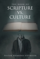 The Book of Scripture vs. Culture 1098022882 Book Cover