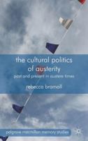 The Cultural Politics of Austerity: Past and Present in Austere Times 1349347760 Book Cover