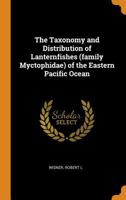 The Taxonomy and Distribution of Lanternfishes (family Myctophidae) of the Eastern Pacific Ocean 1018597190 Book Cover