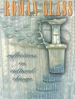 Roman Glass: Reflections of Everyday Life 0924171510 Book Cover
