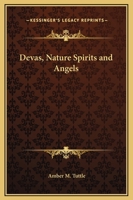 Devas, Nature Spirits and Angels 142531760X Book Cover