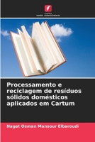 Processamento e reciclagem de resíduos sólidos domésticos aplicados em Cartum (Portuguese Edition) B0CJSVCRMR Book Cover