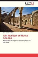 del Mudejar En Nueva Espana 3847359290 Book Cover