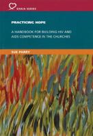Practicing Hope: A Handbook for Building HIV and AIDS Competence in the Churches 2825416223 Book Cover