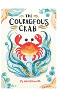 The Courageous Crab B0DS1BYRQC Book Cover