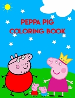 Peppa Pig Coloring Book: Best Coloring Book, Gift For Kids & Pig Lovers Book 1675713960 Book Cover