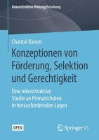 Konzeptionen von Förderung, Selektion und Gerechtigkeit: Eine rekonstruktive Studie an Primarschulen in herausfordernden Lagen (Rekonstruktive Bildungsforschung, 23) 3658257814 Book Cover