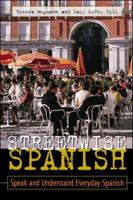 Streetwise Spanish: Speak and Understand Colloquial Spanish 0844225517 Book Cover